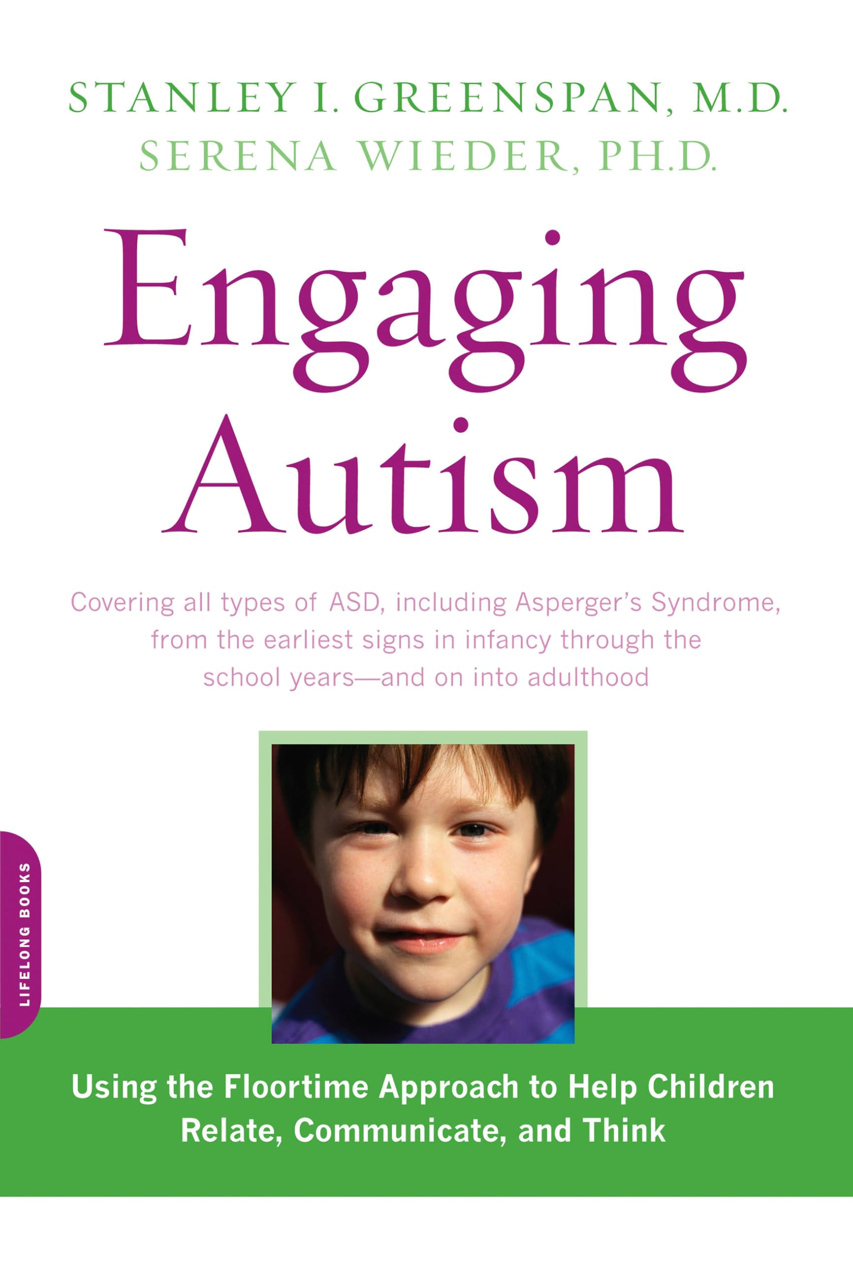 Engaging Autism: Using the Floortime Approach to Help Children Relate, Communicate, and Think (A Merloyd Lawrence Book) Medicine