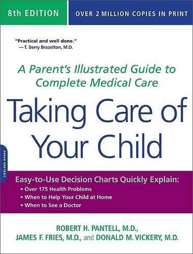 Taking Care of Your Child: A Parents Illustrated Guide to Complete Medical Care Medicine