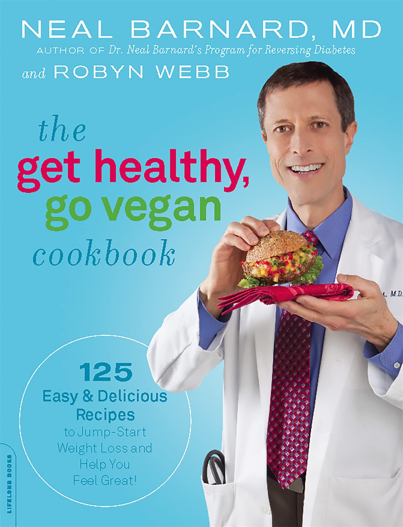 The Get Healthy, Go Vegan Cookbook: 125 Easy and Delicious Recipes to Jump-Start Weight Loss and Help You Feel Great Leisure, Home & Garden