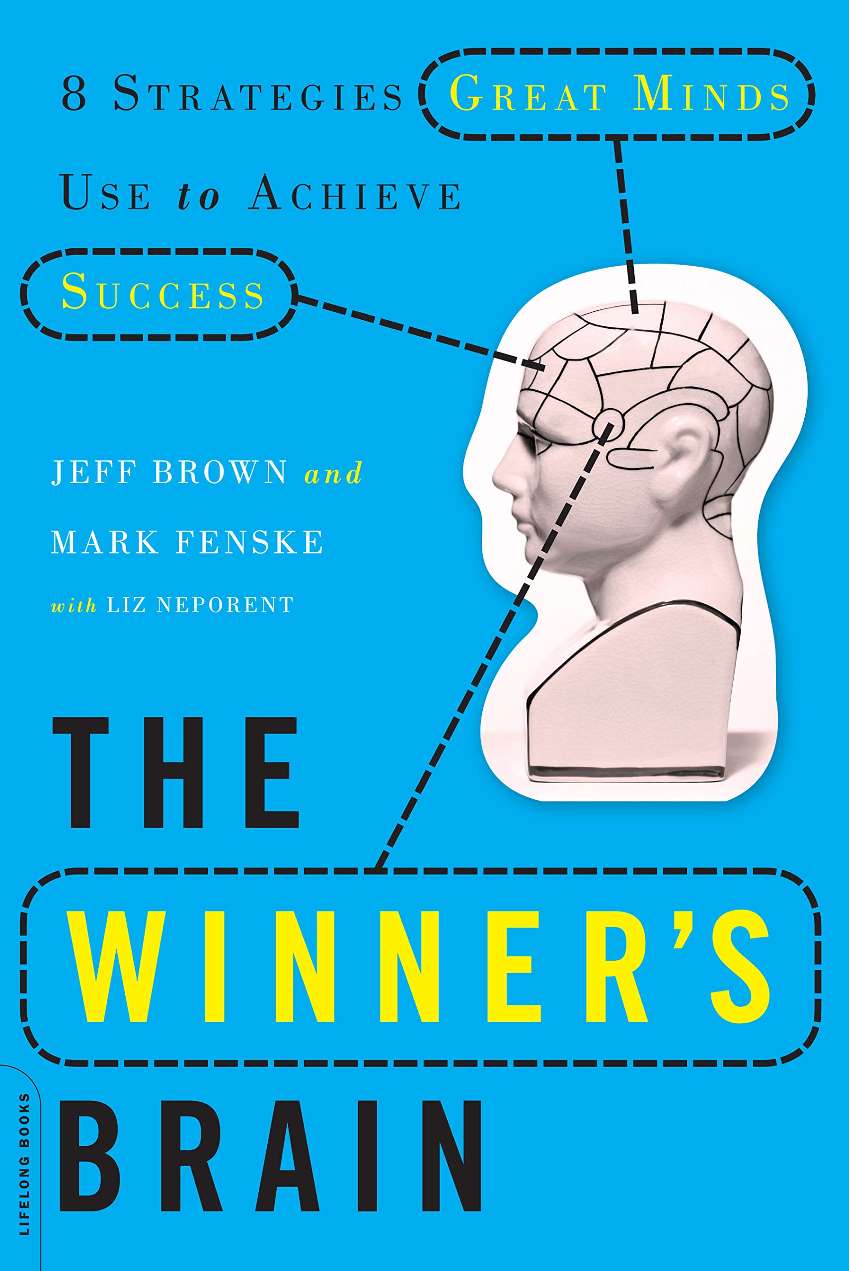 The Winner's Brain: 8 Strategies Great Minds Use to Achieve Success book