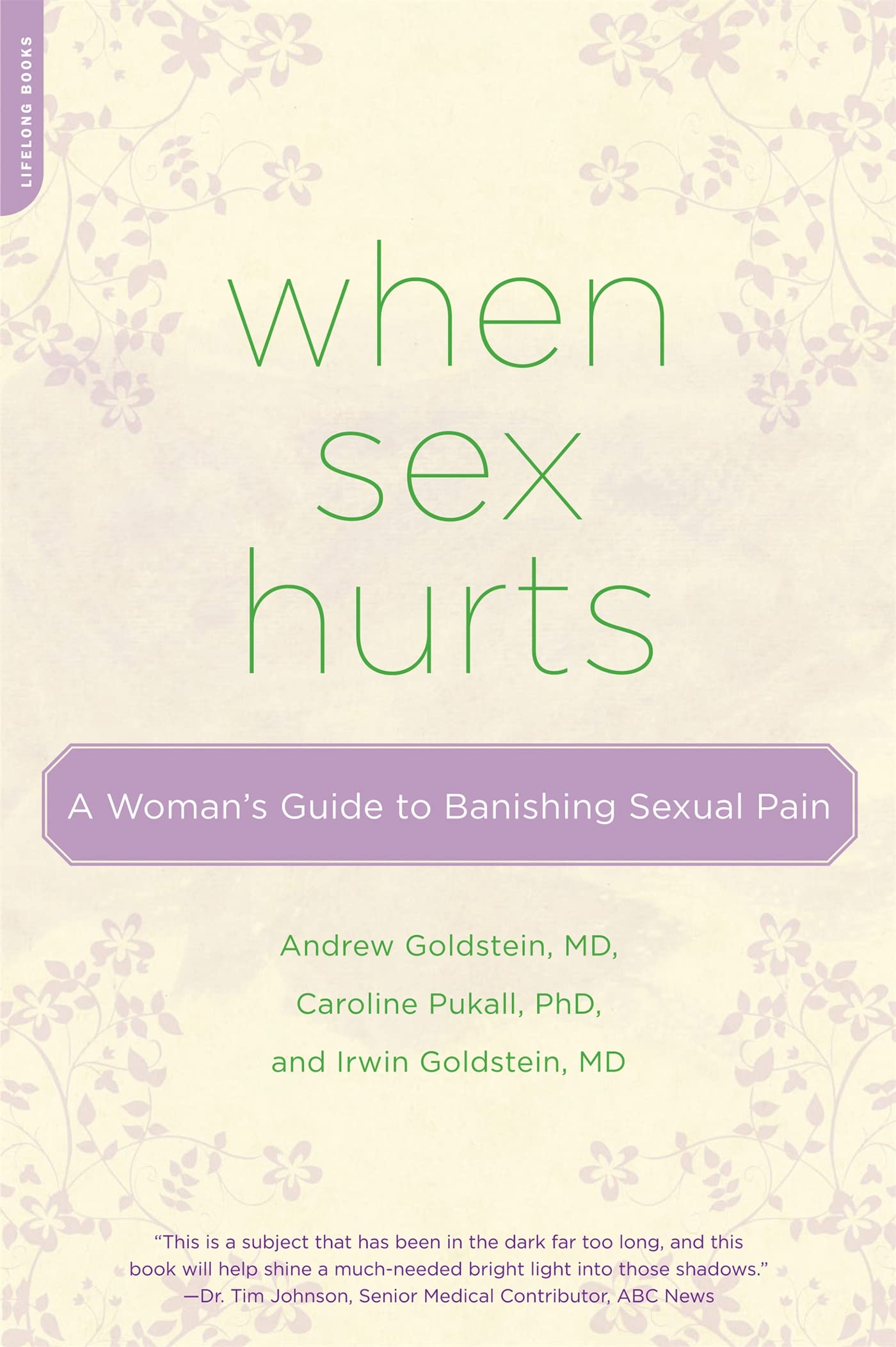 When Sex Hurts: A Woman's Guide to Banishing Sexual Pain book