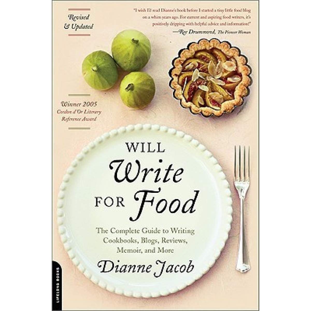 Will Write for Food: The Complete Guide to Writing Cookbooks, Blogs, Reviews, Memoir, and More (Will Write for Food: The Complete Guide to Writing Blogs,) Media & Communication