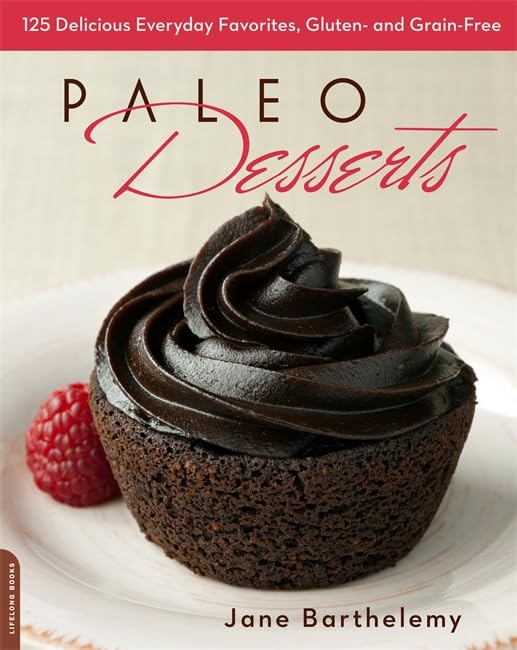 Paleo Desserts: 125 Delicious Everyday Favorites, Gluten- and Grain-Free Leisure, Home & Garden