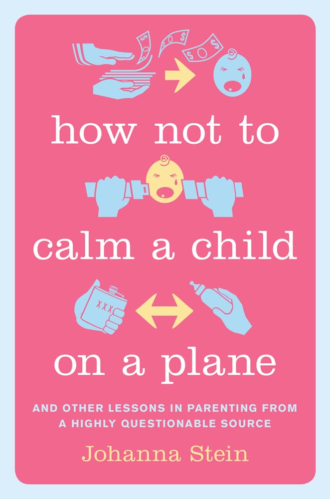 How Not to Calm a Child on a Plane Humour & Satire