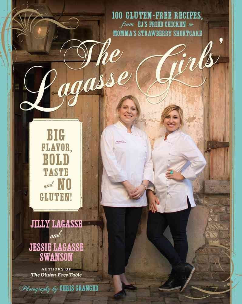 The Lagasse Girls' Big Flavor, Bold Taste--and No Gluten! book