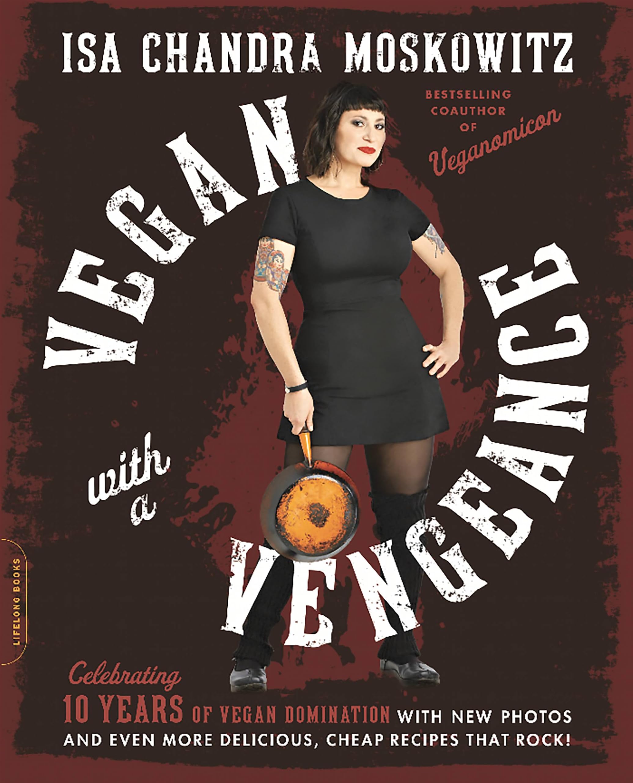 Vegan with a Vengeance (10th Anniversary Edition) Leisure, Home & Garden
