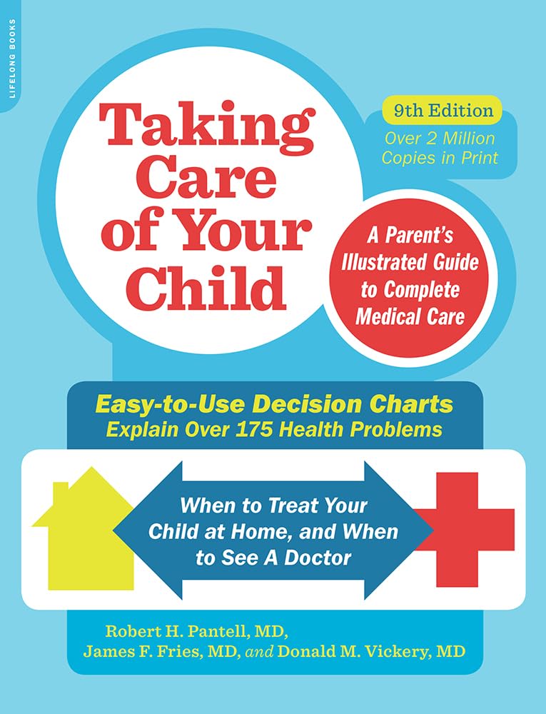 Taking Care of Your Child, Ninth Edition: A Parent's Illustrated Guide to Complete Medical Care Medicine