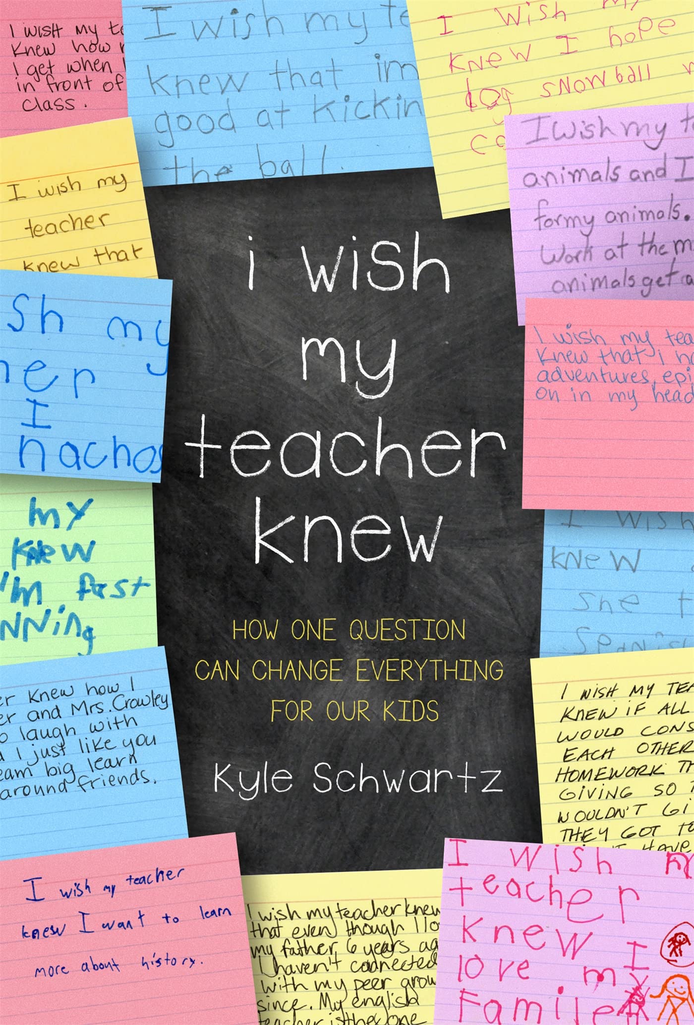 I Wish My Teacher Knew: How One Question Can Change Everything for Our Kids Social Sciences