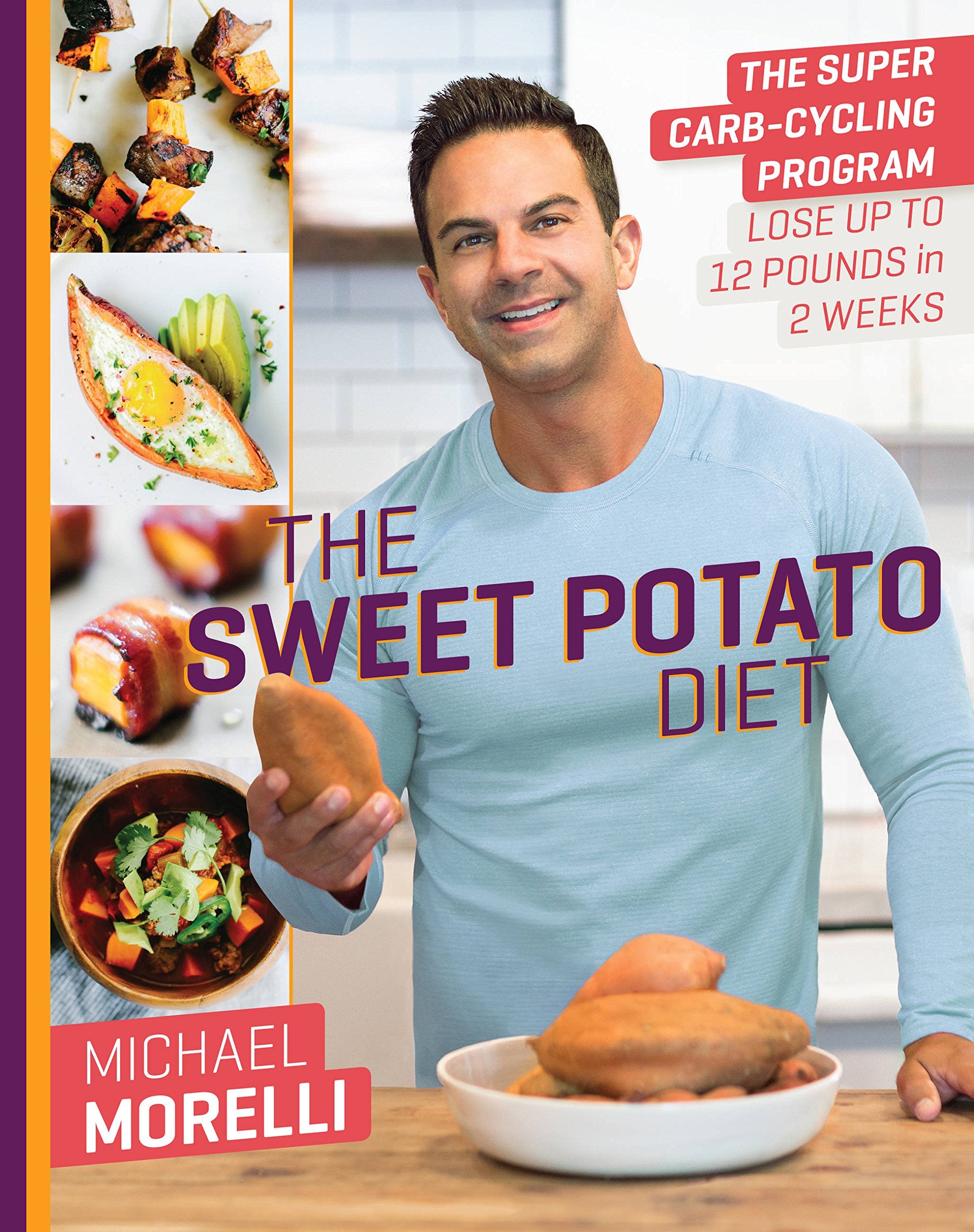 The Sweet Potato Diet: The Super Carb-Cycling Program to Lose Up to 12 Pounds in 2 Weeks Health, Nutrition & Fitness