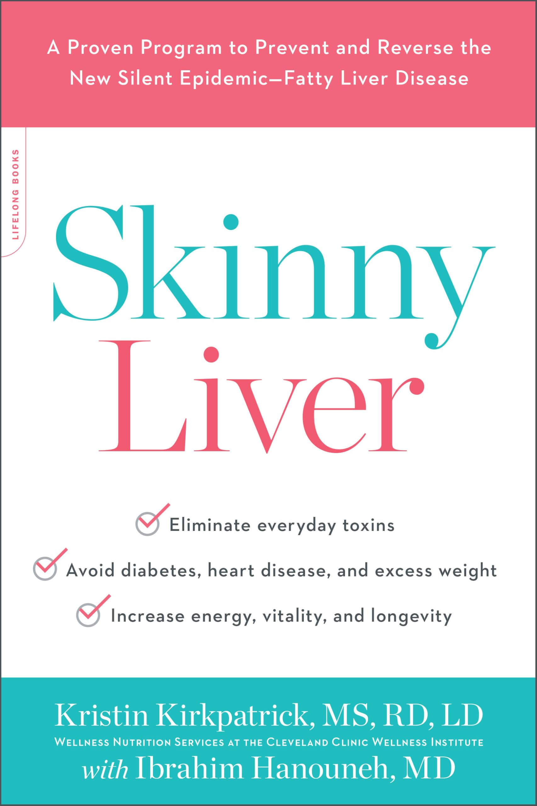 Skinny Liver: A Proven Program to Prevent and Reverse the New Silent Epidemic--Fatty Liver Disease Medicine