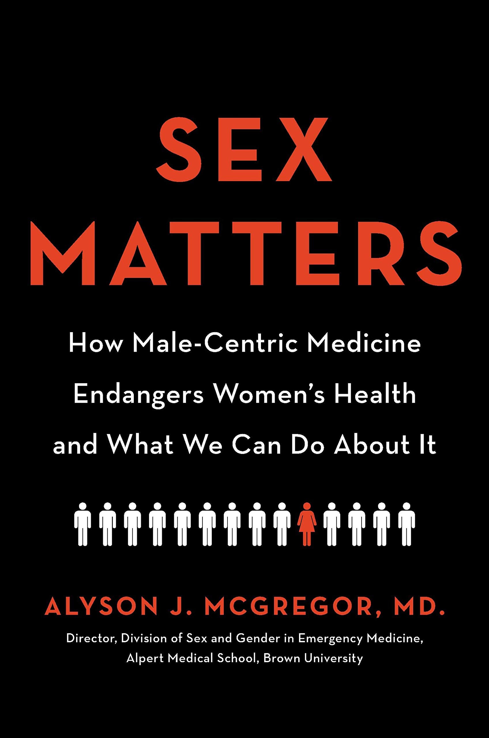 Sex Matters: How Male-Centric Medicine Endangers Women's Health and What We Can Do About It Health, Nutrition & Fitness