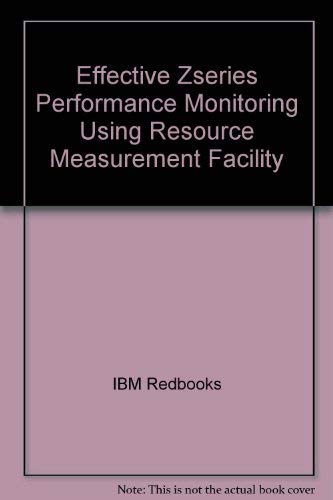 Effective Zseries Performance Monitoring Using Resource Measurement Facility Computer Science