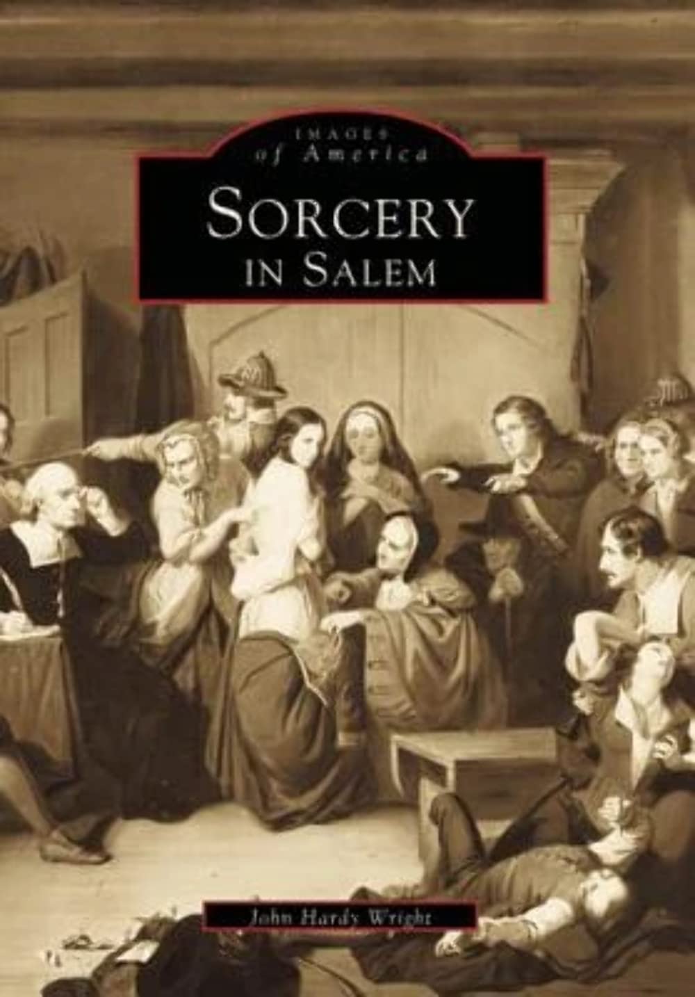 Sorcery in Salem (Images of America) Social Sciences