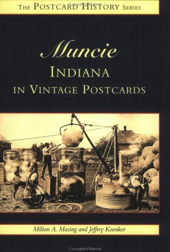 Muncie, Indiana in Vintage Postcards Film, Art & Culture