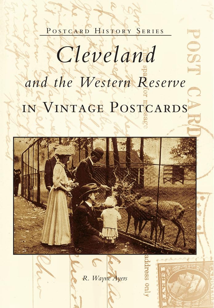 Cleveland and the Western Reserve in Vintage Postcards (Postcard History Series) Memories