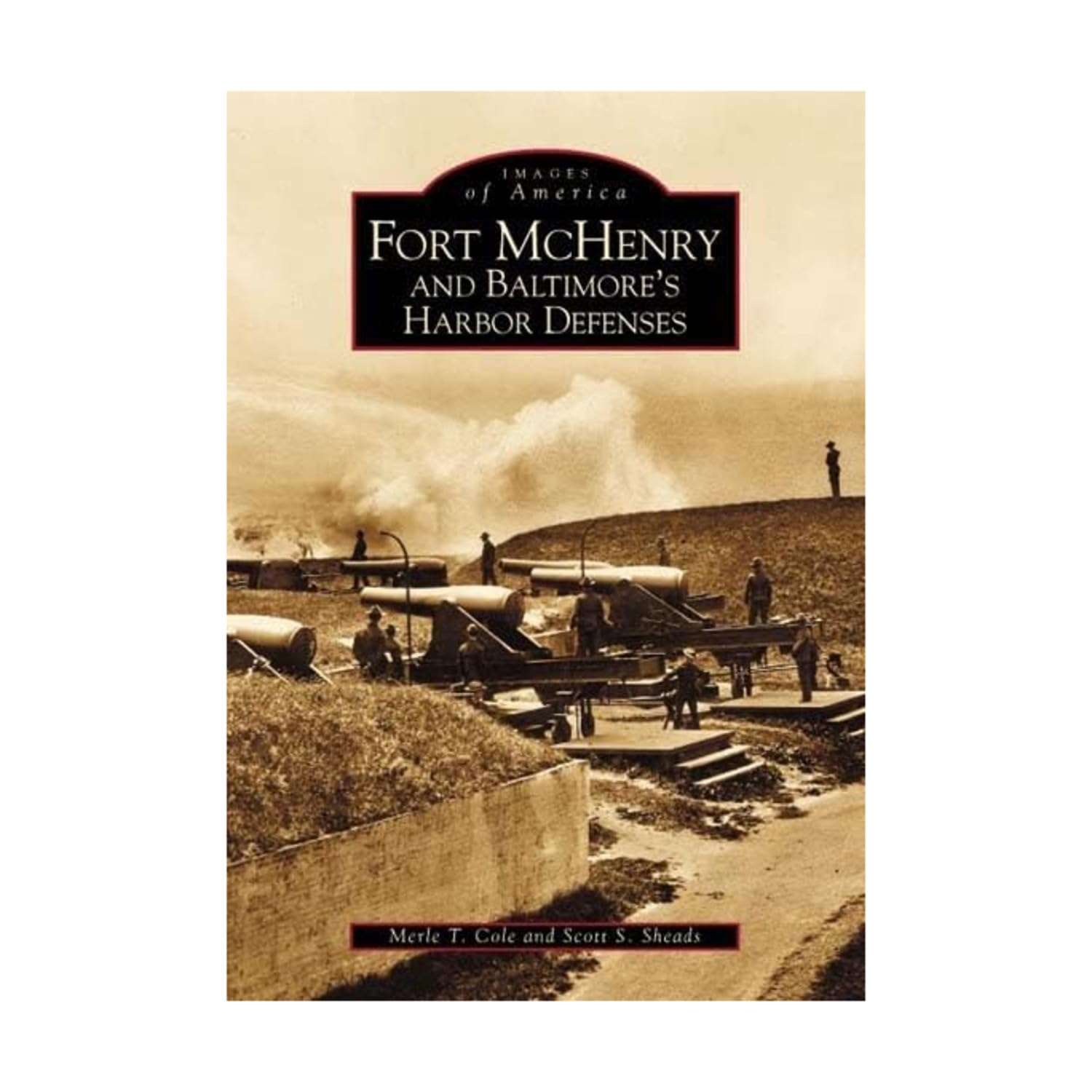 Fort McHenry and Baltimore's Harbor Defenses (Images of America) Social Sciences