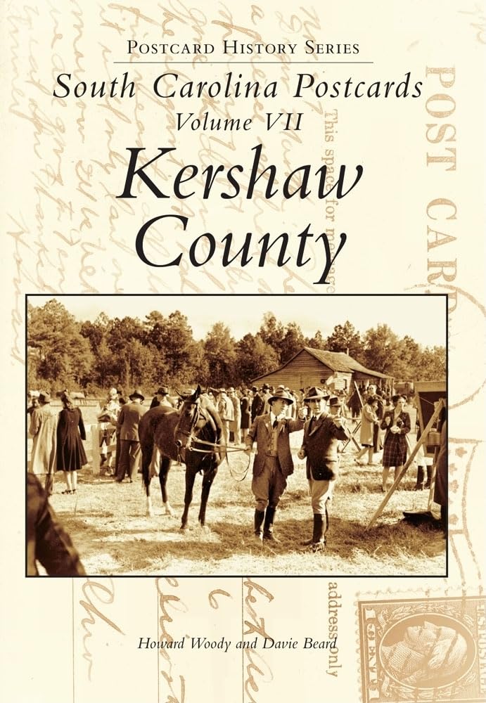 South Carolina Postcards Volume 7:: Kershaw County (Postcard History) Social Sciences