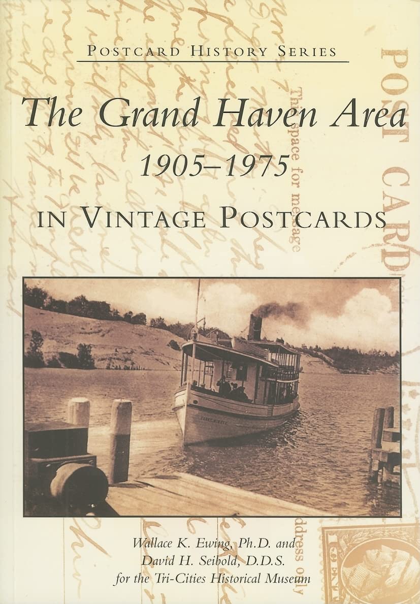 The Grand Haven Area 1905-1975 in Vintage Postcards (Postcard History Series) Social Sciences