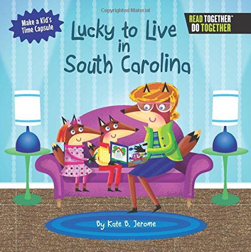 LUCKY TO LIVE IN SOUTH CAROLIN (Arcadia Kids: Read Together, Do Together) Non-fiction