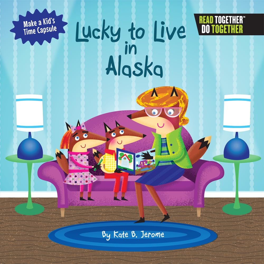 Lucky to Live in Alaska (Arcadia Kids) Non-fiction