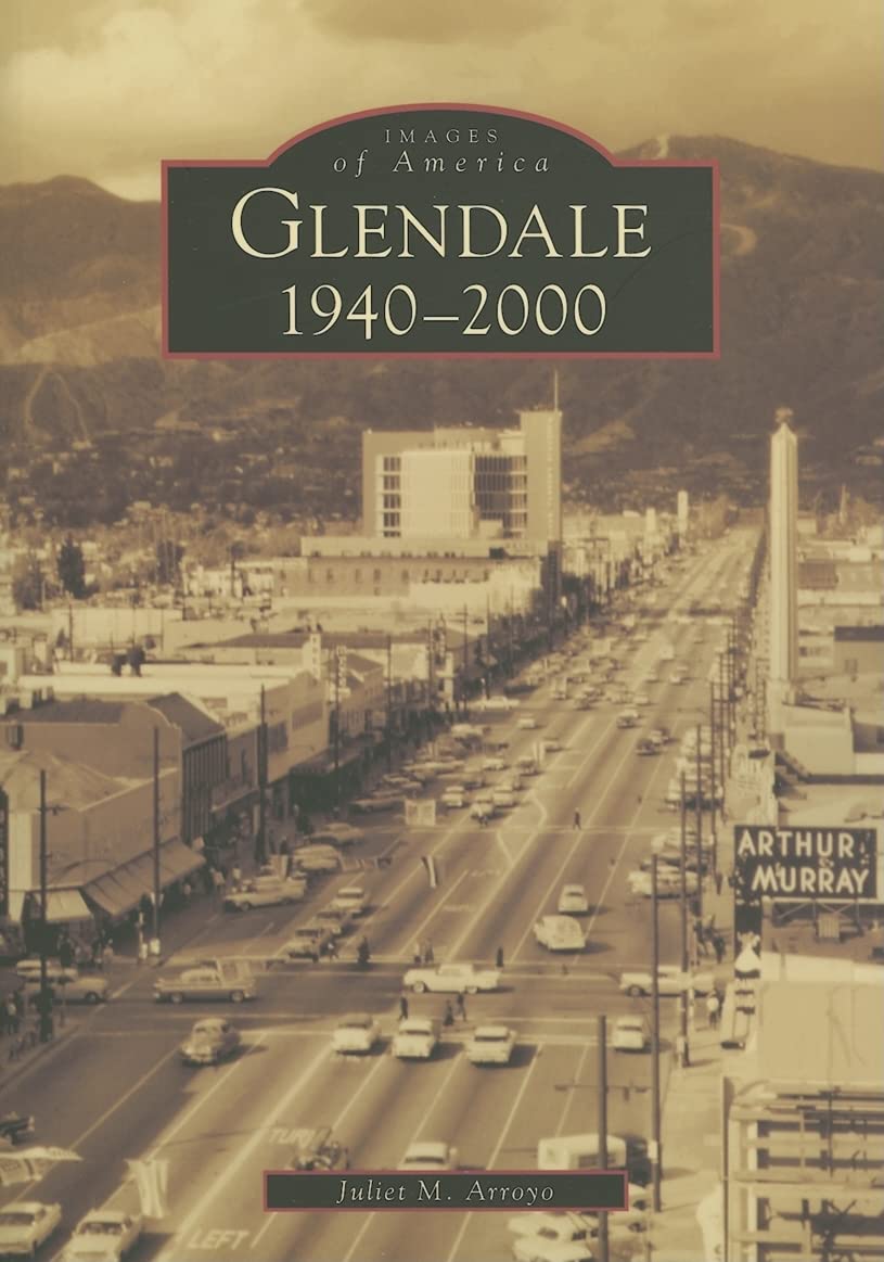 Glendale:: 1940-2000 (Images of America) Social Sciences