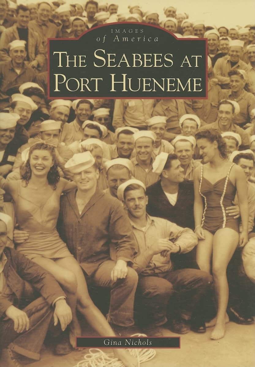 The Seabees at Port Hueneme (Images of America) Social Sciences