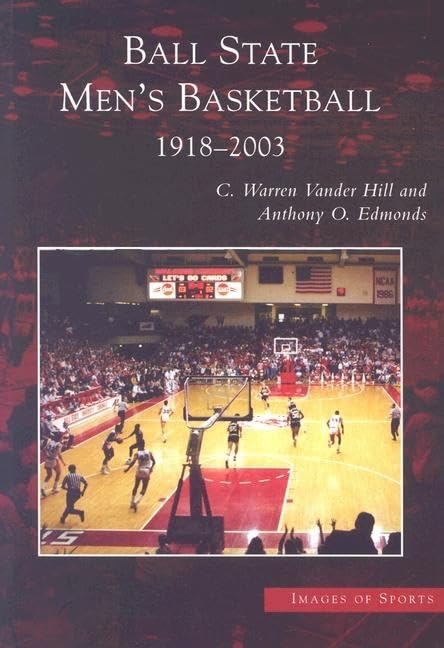 Ball State Men's Basketball:: 1918-2003 (Images of Sports) Social Sciences