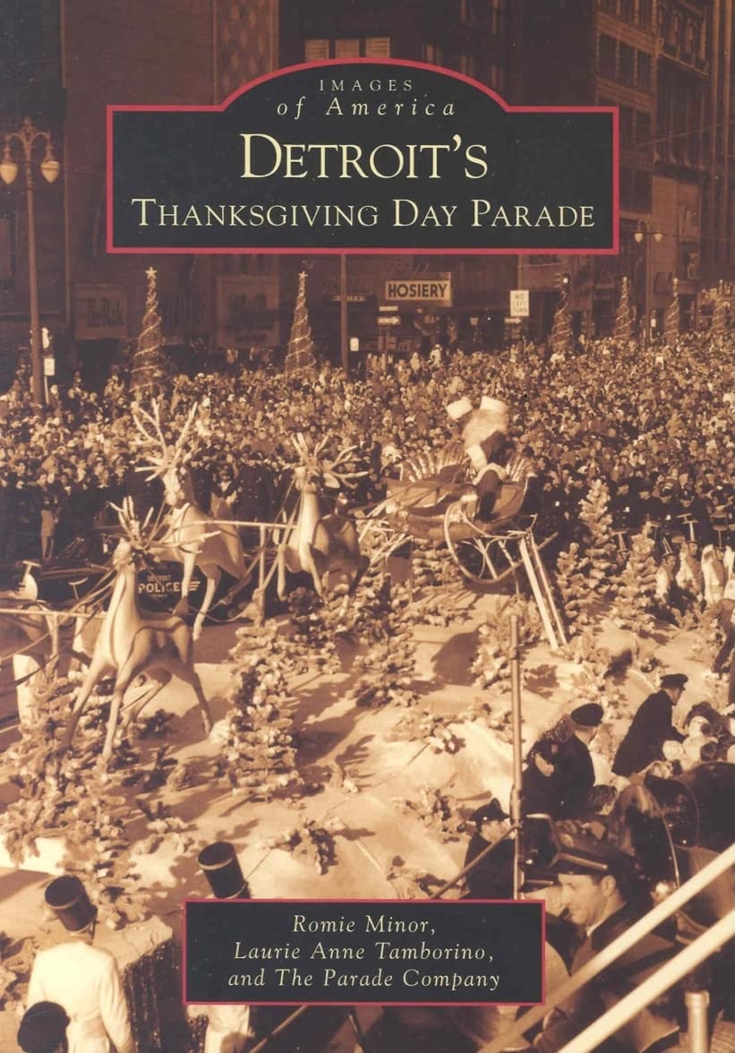 Detroit's Thanksgiving Day Parade (Images of America) Social Sciences