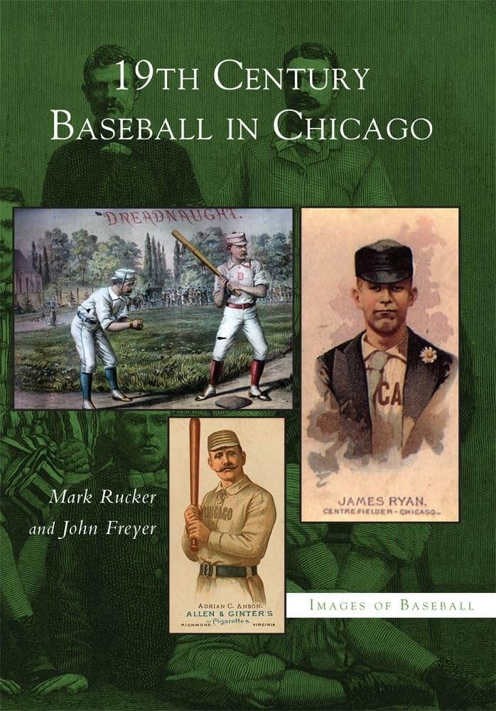 19th Century Baseball in Chicago (Images of Baseball) Social Sciences
