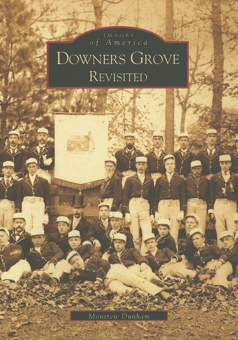 Downer's Grove Revisited (Images of America) Social Sciences