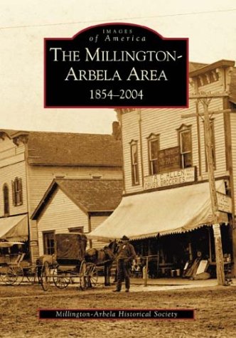 The Millington-Arbela Area: 1854-2004 (Images of America) Social Sciences