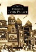 Mitchell's Corn Palace (Images of America) Social Sciences