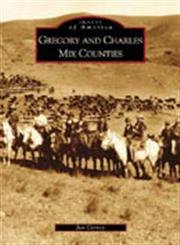 Gregory and Charles Mix Counties (Images of America) Social Sciences