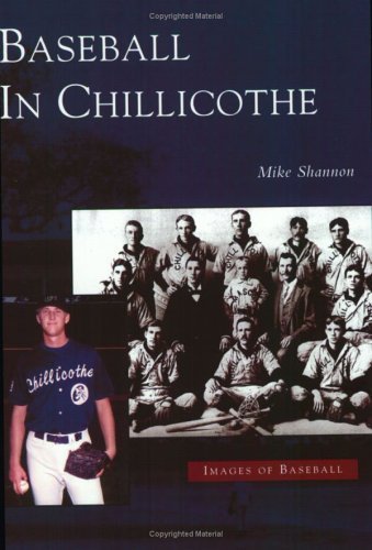 Baseball in Chillicothe (Images of Baseball) Photography
