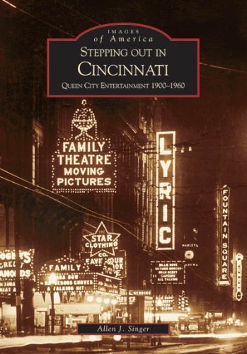 Stepping Out in Cincinnati: Queen City Entertainment 1900-1960 (Images of America) Social Sciences