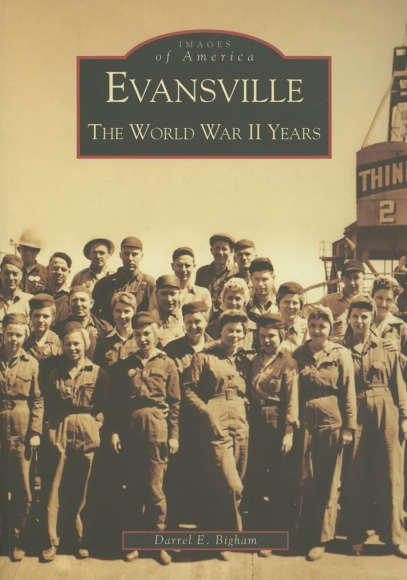 Evansville: The World War II Years (Images of America) Social Sciences