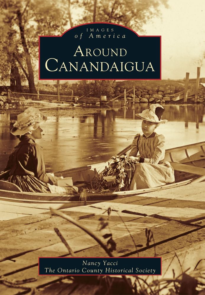 Around Canandaigua (Images of America) Social Sciences