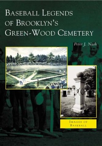 Baseball Legends of Brooklyn's Green-Wood Cemetery (Images of Baseball) Photography