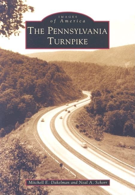 The Pennsylvania Turnpike (Images of America) Social Sciences