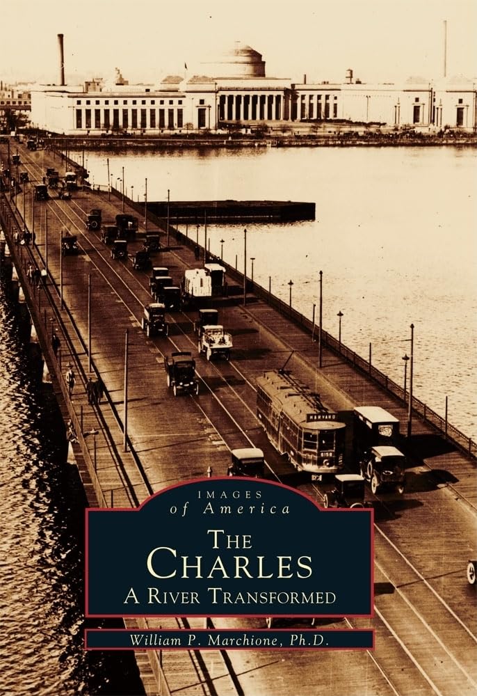 The Charles: A River Transformed (Images of America) Social Sciences