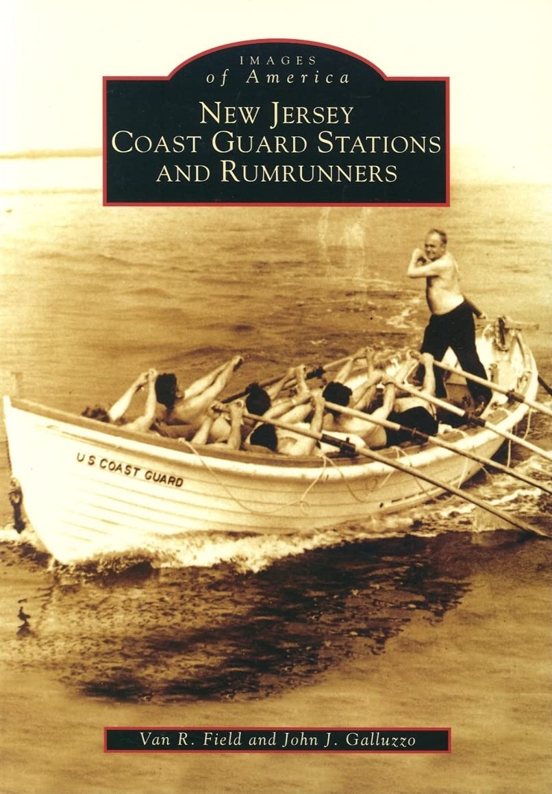 New Jersey Coast Guard Stations and Rumrunners (Images of America) Social Sciences