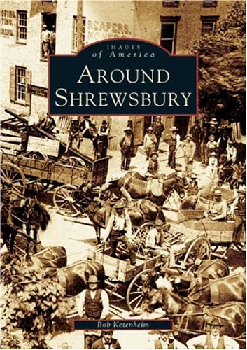 Around Shrewsbury (Images of America) Social Sciences