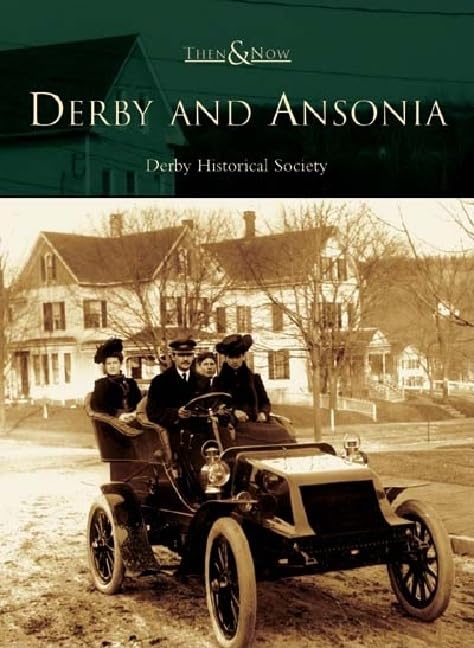 Derby and Ansonia (Then and Now) Social Sciences
