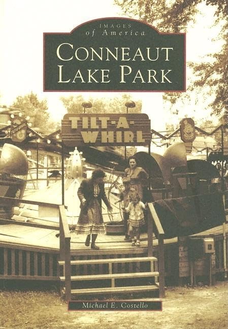 Conneaut Lake Park (Images of America) Social Sciences
