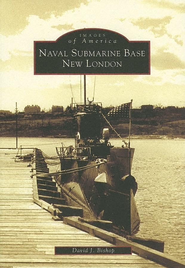 Naval Submarine Base New London (Images of America) Social Sciences