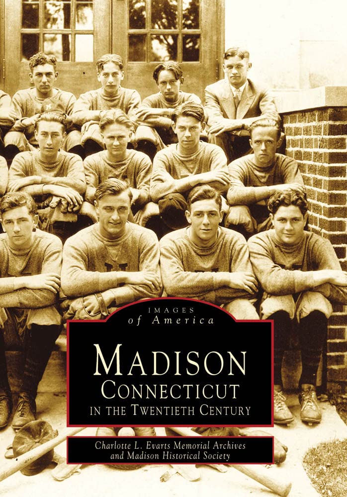 Madison, Connecticut in the Twentieth Century (Images of America) Social Sciences