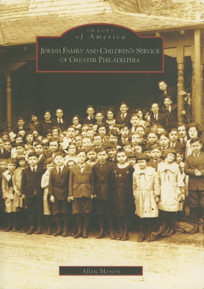 Jewish Family and Children's Service of Greater Philadelphia (Images of America) Social Sciences