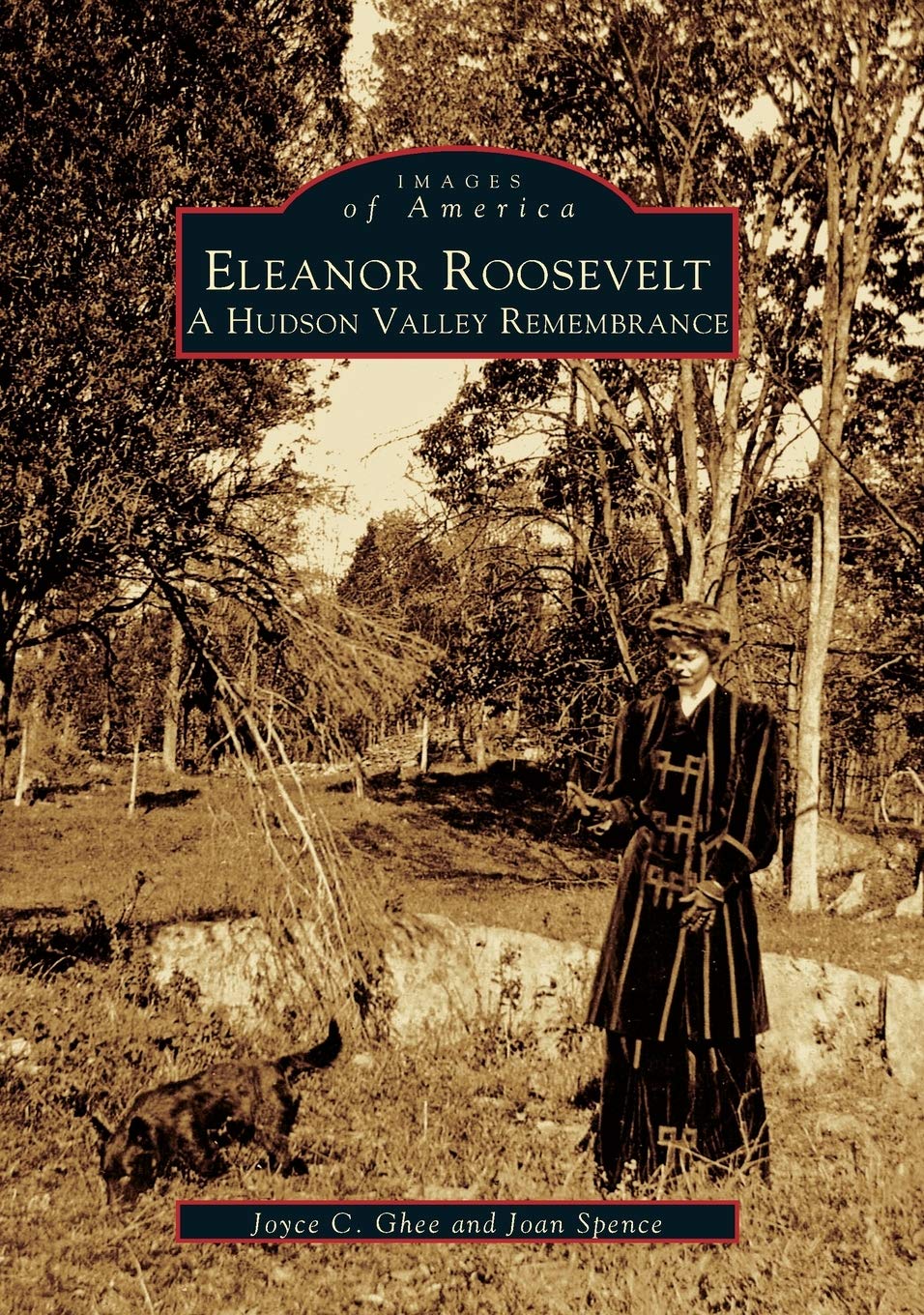 Eleanor Roosevelt: A Hudson Valley Remembrance (Images of America) Social Sciences