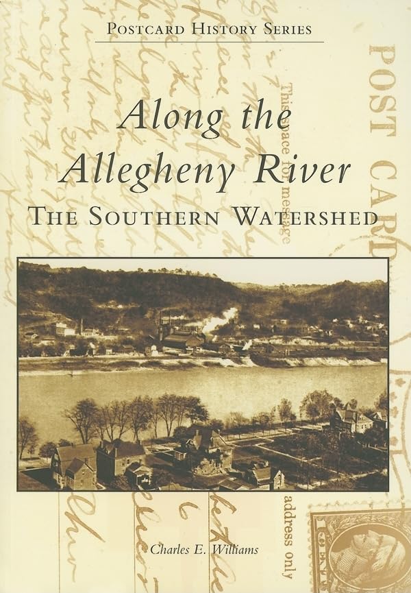 Along the Allegheny River: The Southern Watershed (Postcard History) Social Sciences