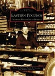 Eastern Poconos: Delaware Water Gap to Bushkill (Images of America) Social Sciences
